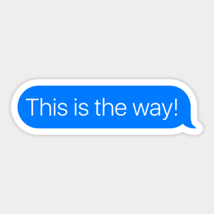 iMessage This Is The Way! Sticker